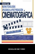 NUEVAS TECNOLOGÍAS APLICADAS A LA POSTPRODUCCIÓN CINEMATOGRÁFICA