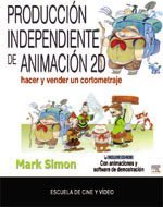 PRODUCCIÓN INDEPENDIENTE DE ANIMACIÓN 2D