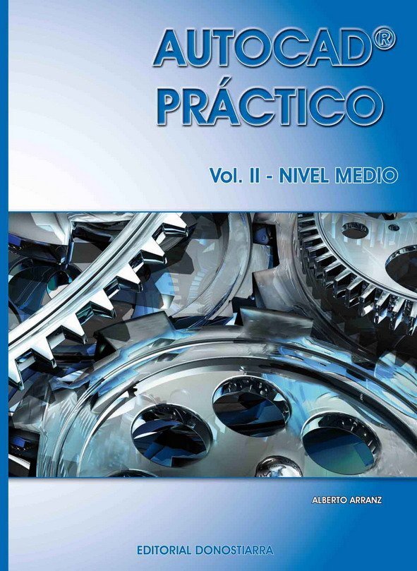 AUTOCAD PRÁCTICO. VOLUMEN II. NIVEL MEDIO. VERS.2012