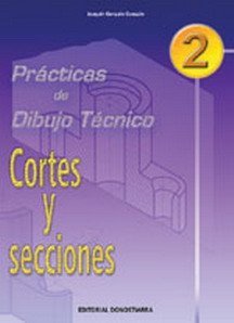 PRÁCTICAS DE DIBUJO TÉCNICO Nº 2 - CORTES Y SECCIONES