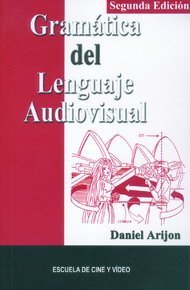 GRAMÁTICA DEL LENGUAJE AUDIOVISUAL