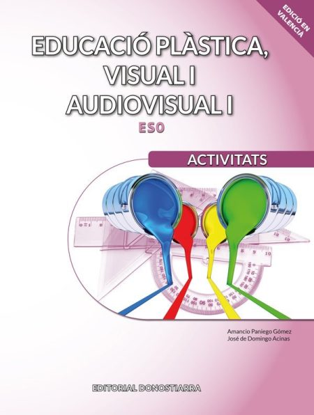 978-84-7063-648-6 Educació Plàstica, Visual i Audiovisual I ESO - Activitats - Edició en valencià
